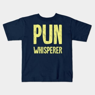 Pun Whisperer Kids T-Shirt